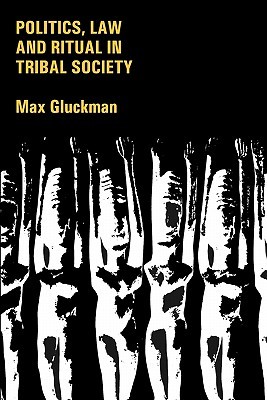 Politics, Law And Ritual in Tribal Society (Paperback)