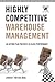 Highly Competitive Warehouse Management (International Edition) by Jeroen P. van den Berg