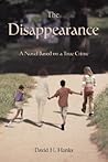 The Disappearance: A Novel Based on a True Crime