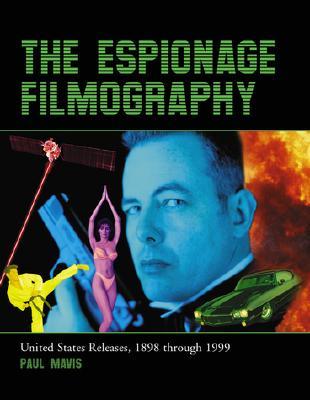 The Espionage Filmography: United States Releases, 1898 Through 1999 (Paperback)