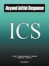 Beyond Initial Response: Using The National Incident Management System Incident Command System Beyond Initial Response: Using The National Incident Management System Incident Command System