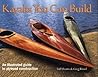 Kayaks You Can Build: An Illustrated Guide to Plywood Construction