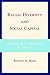 Racial Diversity and Social Capital: Equality and Community in America
