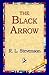 The Black Arrow: A Tale of ...