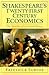 Shakespeare's Twenty-First Century Economics by Frederick  Turner