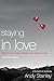 Staying in Love Bible Study Participant's Guide by Andy Stanley