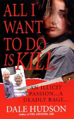 All I Want To Do Is Kill (Mass Market Paperback)