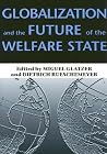 Globalization and the Future of the Welfare State Globalization and the Future of the Welfare State
