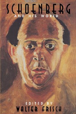 Schoenberg and His World (Paperback)