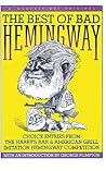 Best Of Bad Hemingway, Vol. 1: Choice Entries From the Harry's Bar and American Grill Imitation Hemingway Competition