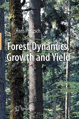 Forest Dynamics, Growth and Yield: From Measurement to Model (Paperback)