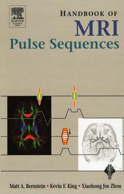 Handbook of MRI Pulse Sequences (Hardcover)