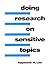 Doing Research on Sensitive Topics