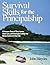 Survival Skills for the Principalship: A Treasure Chest of Time-Savers, Short-Cuts, and Strategies to Help You Keep a Balance in Your Life