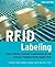 RFID Labeling: Smart Labeling Concepts & Applications for the Consumer Packaged Goods Supply Chain, Second Edition