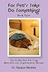 For Pet's Sake, Do Something! Book 3 For Pet's Sake, Do Something! Book 3