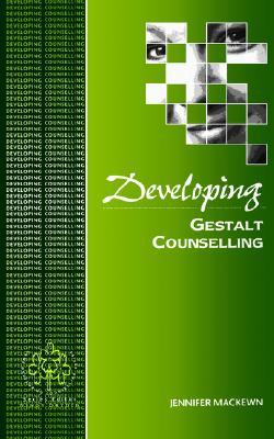 Developing Gestalt Counselling (Developing Counselling series)