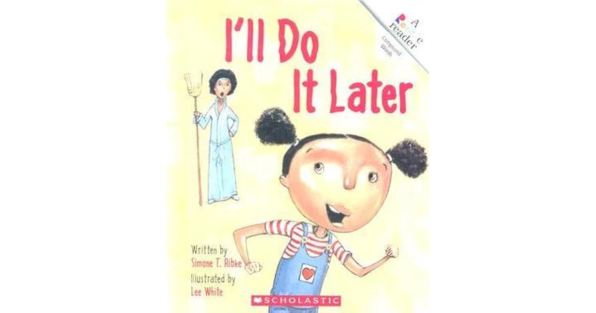 I'll Do It Later by Simone T. Ribke