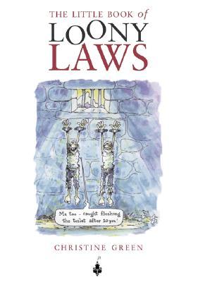 The Little Book of Loony Laws (Paperback)