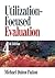 Utilization-Focused Evaluation