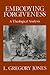 Embodying Forgiveness by L. Gregory Jones