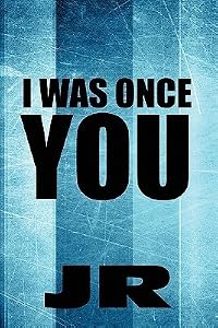 I Was Once You