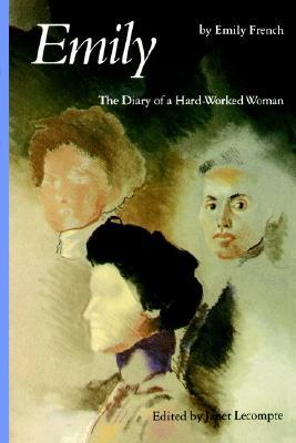 Emily: The Diary of a Hard-Worked Woman (Women in the West)