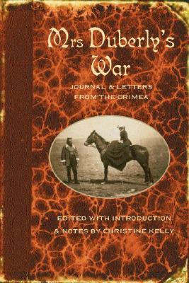 Mrs Duberly's War: Journal and Letters from the Crimea, 1854-6 (Hardcover)