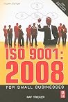 ISO 9001: 2008 for Small Businesses, with free customisable Quality Management System files!