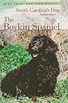 The Boykin Spaniel: South Carolina's Dog, Revised Edition
