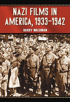 Nazi Films in America, 1933-1942 (Hardcover)