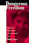 Dangerous Freedom: Fusion and Fragmentation in Toni Morrison's Novels Dangerous Freedom: Fusion and Fragmentation in Toni Morrison's Novels