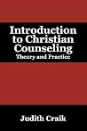 Introduction to Christian Counseling: Theory and Practice Introduction to Christian Counseling: Theory and Practice