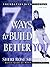 7 Ways to Build a Better You
