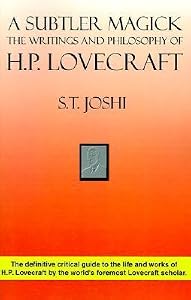 A Subtler Magick: The Writings and Philosophy of H. P. Lovecraft