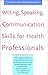 Writing, Speaking, and Communication Skills for Health Professionals