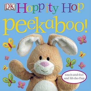 Hoppity Hop Peekaboo!: Touch-and-Feel and Lift-the-Flap (Board Book)