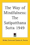 The Way of Mindfulness: The Satipatthana Sutta 1949
