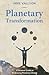 Planetary Transformation: A...
