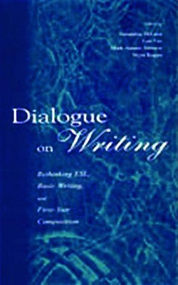 Dialogue on Writing: Rethinking ESL, Basic Writing, and First-year Composition (Paperback)