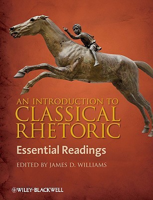 An Introduction to Classical Rhetoric: Essential Readings (Paperback)