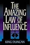 Amazing Law of Influence, The by King Duncan Amazing Law of Influence, The by King Duncan