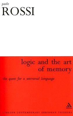 The Logic and the Art of Memory: The Quest for a Universal Language (Athlone Contemporary European Thinkers)