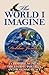The World I Imagine: A Crea...