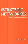 The Strategic Networker: A Learner's Guide to Effective Networking