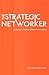 The Strategic Networker: A Learner's Guide to Effective Networking