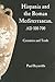 Hispania and the Roman Mediterranean, AD 100-700 by Paul Reynolds