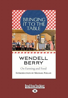 Bringing It To The Table On Farming And Food By Wendell Berry