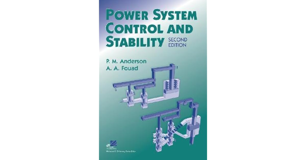 Power System Control and Stability by Paul M. Anderson