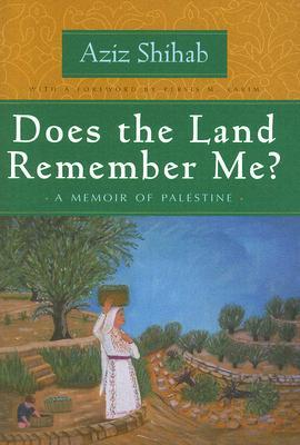 Does the Land Remember Me?: A Memoir of Palestine (Arab American Writing)